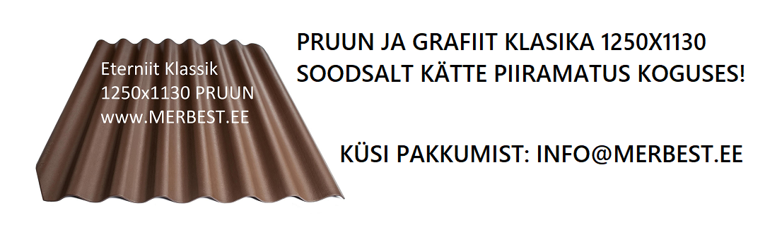 WWW.MERBEST.EE – Eterniidi müük – Hetkel eterniit  kuni – 30%. KÜSI PAKKUMIST KOHE!